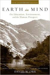 Earth in Mind: On Education, Environment, and the Human Prospect