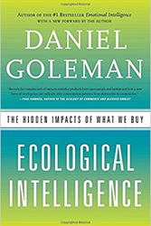 Ecological Intelligence: The Hidden Impacts of What We Buy