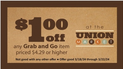 $1.00 off any Grab and Go Item Priced $4.29 or Higher